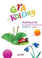 Gra w kolory SP 3 Podręcznik cz.4. Autor: Grodzka Katarzyna. SmakLiter.pl Okładka książki Gra w kolory SP 3 Podręcznik cz.4