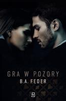 Gra w pozory. Autor: B. A. Feder. SmakLiter.pl Okładka książki Gra w pozory