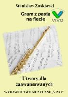 Okładka książki Gram z pasją na flecie. Utwory dla zaawansowanych