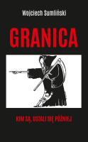 Granica. Kim są, ustali się później. Autor: Wojciech Sumliński. SmakLiter.pl Okładka książki Granica. Kim są, ustali się później