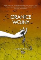 Granice wojny. Autor: Pilis Marcin. SmakLiter.pl Okładka książki Granice wojny