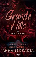 Granite Hills. Księga krwi. Tom 1. Autor: Anna Leokadia. SmakLiter.pl Okładka książki Granite Hills. Księga krwi. Tom 1