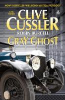 Gray ghost (wersja kieszonkowa). Autor: Clive Cussler, Burcell Robin. SmakLiter.pl Okładka książki Gray ghost (wersja kieszonkowa)