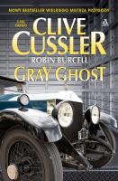 Gray Ghost. Autor: Clive Cussler, Burcell Robin. SmakLiter.pl Okładka książki Gray Ghost