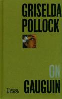 Griselda Pollock on Gauguin. Autor: Pollock Griselda. SmakLiter.pl Okładka książki Griselda Pollock on Gauguin