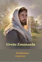 Grota Emanuela. Autor: Waldemar Gawron. SmakLiter.pl Okładka książki Grota Emanuela