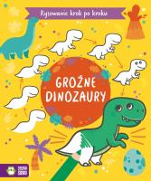 Okładka książki Groźne dinozaury. Rysowanie krok po kroku