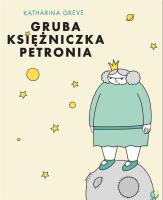 Gruba Księżniczka Petronia. Autor: Katharina Greve. SmakLiter.pl Okładka książki Gruba Księżniczka Petronia