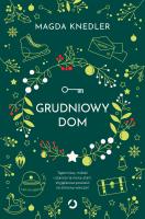 Grudniowy dom. Autor: Magda Knedler. SmakLiter.pl Okładka książki Grudniowy dom