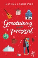 Grudniowy prezent. Autor: Justyna Leśniewicz. SmakLiter.pl Okładka książki Grudniowy prezent