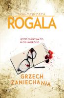 Grzech zaniechania. Autor: Rogala Małgorzata. SmakLiter.pl Okładka książki Grzech zaniechania