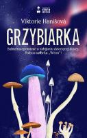 Grzybiarka. Autor: Viktorie Hanisova. SmakLiter.pl Okładka książki Grzybiarka
