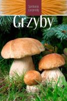 Grzyby. Spotkania z przyrodą. Autor: Marek Snowarski. SmakLiter.pl Okładka książki Grzyby. Spotkania z przyrodą