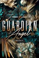 Guardian Angel. Bracia McKinley. Tom 1. Autor: Joanna Chwistek. SmakLiter.pl Okładka książki Guardian Angel. Bracia McKinley. Tom 1