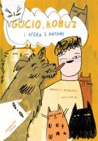 Gucio, Łobuz i afera z kotami. Autor: Agata Królak (ilustr.). SmakLiter.pl Okładka książki Gucio, Łobuz i afera z kotami