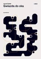 Gwiazda do oka. Autor: Jacek Świłło. SmakLiter.pl Okładka książki Gwiazda do oka