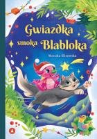Gwiazdka smoka Blabloka. Autor: Monika Ślizowska. SmakLiter.pl Okładka książki Gwiazdka smoka Blabloka