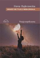 Gwiazdy nie tylko z nieba spadają. Autor: Ilona Dąbrowska. SmakLiter.pl Okładka książki Gwiazdy nie tylko z nieba spadają