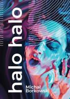 halo halo. Autor: Borkowski Michał. SmakLiter.pl Okładka książki halo halo