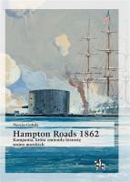 Hampton Roads 1862. Kampania, która zmieniła... Autor: Gubała Marcin. SmakLiter.pl Okładka książki Hampton Roads 1862. Kampania, która zmieniła..