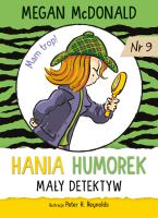 Hania Humorek. Mały detektyw. Autor: McDonald Megan, Peter H. Reynolds, Aldona Możdżyńska. SmakLiter.pl Okładka książki Hania Humorek. Mały detektyw