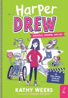 Harper Drew Światła drama akcja!. Autor: Kathy Weeks. SmakLiter.pl Okładka książki Harper Drew Światła drama akcja!