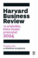 Harvard Business Review. 10 artykułów, które musisz przeczytać wyd. 2024. Autor: Opracowanie zbiorowe. SmakLiter.pl Okładka książki Harvard Business Review. 10 artykułów, które musisz przeczytać wyd. 2024