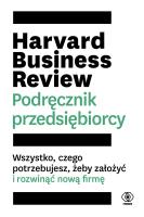Harvard Business Review. Podręcznik przedsiębiorcy. Autor:   Praca zbiorowa. SmakLiter.pl Okładka książki Harvard Business Review. Podręcznik przedsiębiorcy