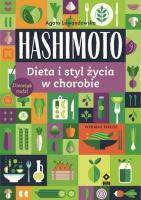 Hashimoto Dieta i styl życia w chorobie. Wyd.. Autor: Agata Lewandowska. SmakLiter.pl Okładka książki Hashimoto Dieta i styl życia w chorobie. Wyd.