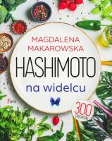 Hashimoto na widelcu. Autor: Magdalena Makarowska. SmakLiter.pl Okładka książki Hashimoto na widelcu