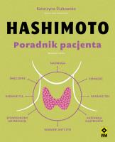Hashimoto. Poradnik pacjenta w.3. Autor: Katarzyna Ślubowska. SmakLiter.pl Okładka książki Hashimoto. Poradnik pacjenta w.3