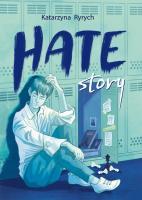 Hate story. Autor: Ryrych Katarzyna. SmakLiter.pl Okładka książki Hate story
