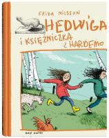 Hedwiga i księżniczka z Hardemo. Autor: Frida Nilsson. SmakLiter.pl Okładka książki Hedwiga i księżniczka z Hardemo