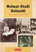 Heimat Koluszki. Autor: Komorowski Zbigniew. SmakLiter.pl Okładka książki Heimat Koluszki