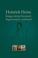 Heinrich Heine Księga wierszy lirycznych, alegorycznych i osobistych. Autor: Heinrich Heine. SmakLiter.pl Okładka książki Heinrich Heine Księga wierszy lirycznych, alegorycznych i osobistych