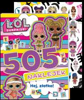 Okładka książki Hej, złotko! L.O.L. Surprise! 505 naklejek