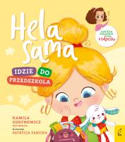 Hela sama. Idzie do przedszkola. Autor: Gurynowicz Kamila. SmakLiter.pl Okładka książki Hela sama. Idzie do przedszkola