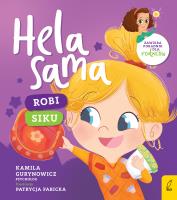 Hela sama. Robi siku. Autor: Gurynowicz Kamila. SmakLiter.pl Okładka książki Hela sama. Robi siku