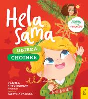 Hela ubiera. Ubiera choinkę. Autor: Gurynowicz Kamila. SmakLiter.pl Okładka książki Hela ubiera. Ubiera choinkę