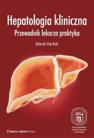 Hepatologia kliniczna Przewodnik lekarza praktyka. Autor: Hartleb Marek. SmakLiter.pl Okładka książki Hepatologia kliniczna Przewodnik lekarza praktyka