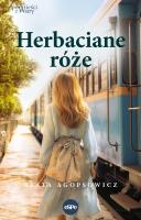 Herbaciane róże. Autor: Agopsowicz Beata. SmakLiter.pl Okładka książki Herbaciane róże