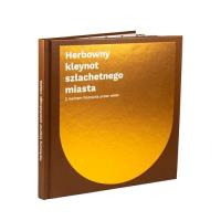 Herbowny kleynot szlachetnego miasta. Z herbem.... Autor: Paweł Stróżyk. SmakLiter.pl Okładka książki Herbowny kleynot szlachetnego miasta. Z herbem...