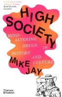 High Society: Mind-Altering Drugs in History. Autor: Jay Mike. SmakLiter.pl Okładka książki High Society: Mind-Altering Drugs in History