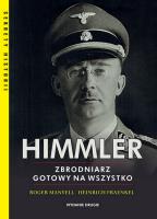 Himmler Zbrodniarz gotowy na wszystko. Autor: Manvell Roger, Fraenkel Heinrich. SmakLiter.pl Okładka książki Himmler Zbrodniarz gotowy na wszystko