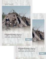 Hiperborejczycy czyli ludy cyrkumborealne T.1-2. Autor: Karol Piasecki. SmakLiter.pl Okładka książki Hiperborejczycy czyli ludy cyrkumborealne T.1-2