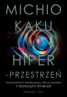 Hiperprzestrzeń. Wszechświaty równoległe... Autor: Michio Kaku. SmakLiter.pl Okładka książki Hiperprzestrzeń. Wszechświaty równoległe..