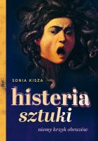 Histeria sztuki. Autor: Sonia  Kisza. SmakLiter.pl Okładka książki Histeria sztuki