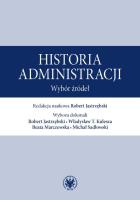 Historia administracji. Wybór źródeł. Autor: red. Robert Jastrzębski. SmakLiter.pl Okładka książki Historia administracji. Wybór źródeł