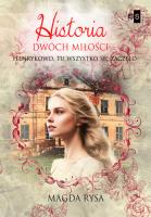 Historia dwóch miłości. Autor: Rysa Magda. SmakLiter.pl Okładka książki Historia dwóch miłości