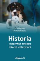 Historia i specyfika zawodu lekarza weterynarii. Autor: Helios Joanna, Jedlecka Wioletta. SmakLiter.pl Okładka książki Historia i specyfika zawodu lekarza weterynarii